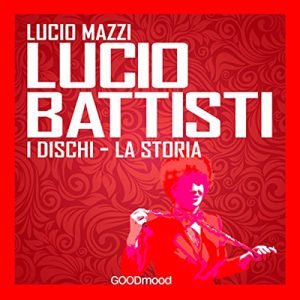 Lucio Mazzi – Lucio Battisti꞉ I dischi – la storia (2016) (mp3 – 128 kbps)