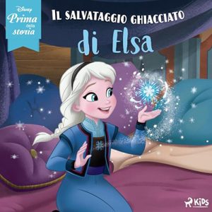 Roberta Russo – Il salvataggio ghiacciato di Elsa꞉ Disney prima della storia (2024) (mp3 – 128 kbps)