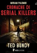 Miriam Palombi - Cronache di Serial Killers - Ted Bundy꞉ Cronache di Serial Killers 4 (2024) (mp3 - 128 kbps)