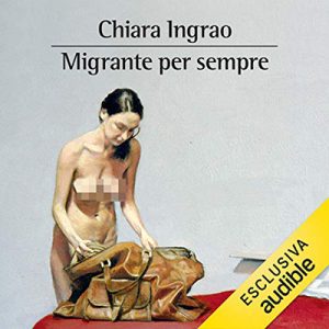Chiara Ingrao – Migrante per sempre (2019) (mp3 – 128 kbps)