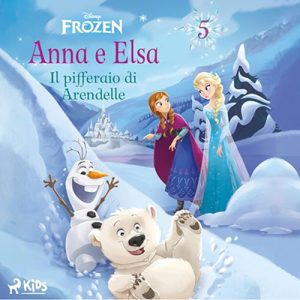 Disney, Amedeo Romeo – Il pifferaio di Arendelle꞉ Frozen – Anna e Elsa 5 (2024) (mp3 – 128 kbps)