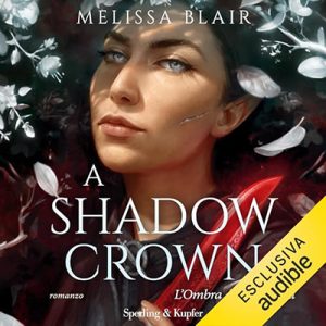 Melissa Blair – A Shadow crown – L’ombra della corona꞉ The Halfling Saga 2 (2024) (mp3 – 128 kbps)