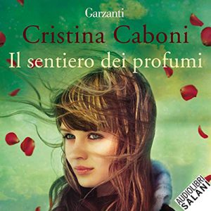 Cristina Caboni – Il sentiero dei profumi (2019) (mp3 – 128 kbps)