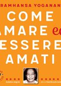 Paramhansa Yogananda - Come amare ed essere amati (2020) (mp3 - 128 kbps)