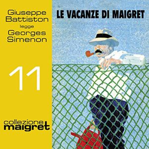 Georges Simenon – Le vacanze di Maigret꞉ Maigret 11 (2016) (mp3 – 128 kbps)