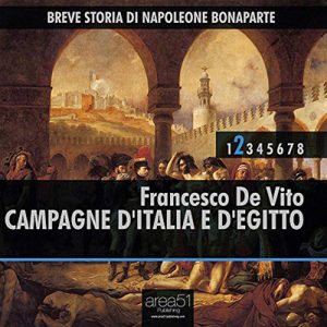 Francesco De Vito – Campagne d’Italia e d’Egitto꞉ Breve storia di Napoleone Bonaparte 2 (2014) (mp3 – 128 kbps)