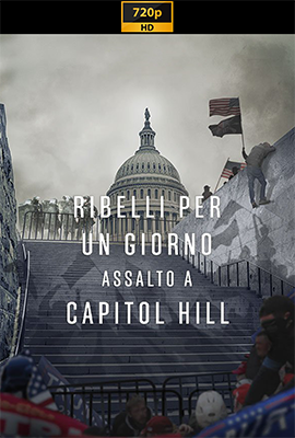 Ribelli per un giorno – Assalto a Capitol Hill (2023) .mkv DLMux 720p E-AC3+AC3 ITA SUBS