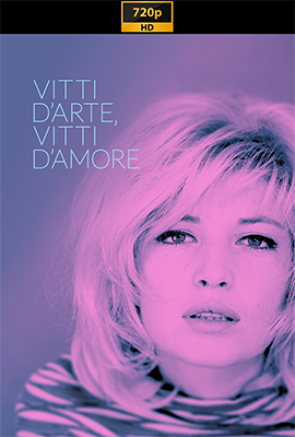 Vitti d’arte, Vitti d’amore (2021) .mkv DLMux 720p E-AC3+AC3 ITA SUBS