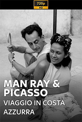 Man Ray & Picasso – Viaggio in Costa Azzurra (2020) .mkv WEB-DL 720p E-AC3 ITA