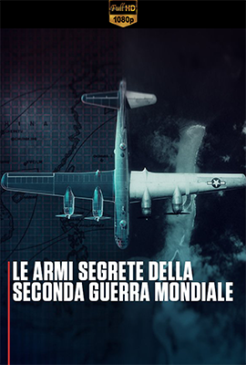 Le armi segrete della seconda guerra mondiale – Stagione 1 (2024) [Completa] DLMux 1080p E-AC3+AC3 ITA