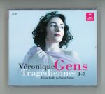 Lully, Campra, Rameau, Mondonville, Leclair, Royer, Gluck, Gretry, Salieri, Gossec, etc. – Tragediennes 1-3 (rec. 2005, 2008, 2011) [3 CD’s] (Veronique Gens, Les Talens Lyriques, Christophe Rousset) (2018) FLAC