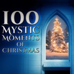 100 Mystic Moments of Christmas: Abt, Bach, Berger, Binichki, Corelli, Grieg, Gruber, Mozart, Schubert, Verdi, Vivaldi, Христов, etc (Hans Weber, Elisabeth Wilke, Ranten Quartet, Bulgarian National Choir, Cappella Gregoriana, Schola Hungarica) (2016) FLAC