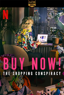 Buy Now: l’inganno del consumismo (2024) .mkv WEB-DL 1080p E-AC3 ITA ENG SUBS