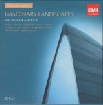 Imaginary Landscapes. Sounds of America: Adams, Barber, Bernstein, Cage, Carter, Copland, Gershwin, Glass, Grofe, Ives, Joplin, Kern, Reich, Sousa (Foley, Jarvi, Knussen, Lebeque, Mata, McGlinn, Previn, Rattle, Riehn, Rifkin, Slatkin, etc) (2012) [20 CDs], FLAC