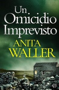 Anita Waller – I misteri dell’omicidio di Kat e Mouse Vol. 2. Un Omicidio Imprevisto (2024)