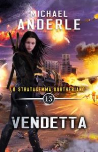 Michael Anderle – Lo Stratagemma Kurtheriano Vol. 13. Vendetta (2024)