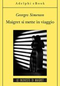 Georges Simenon - Maigret si mette in viaggio (2021) (mp3 - 128 kbps)
