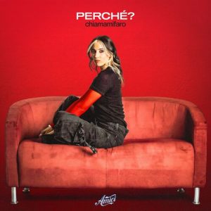 chiamamifaro – Perché? [singolo – Amici 2024] (2024) .mp3 – 320 kbps