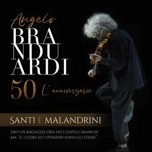 Angelo Branduardi – Santi e malandrini – Angelo Branduardi 50, L’Anniversario (Ero un ragazzo) (2024) .mp3 – 320 kbps / FLAC