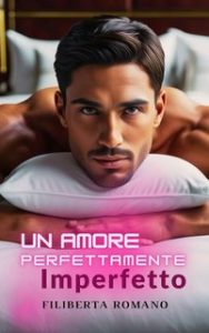Filiberta Romano – Un Amore Perfettamente Imperfetto (2024)