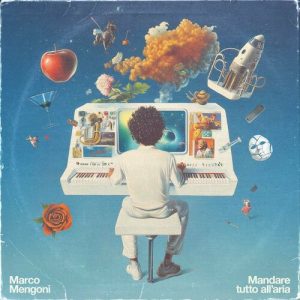 Marco Mengoni – ManDarE TuTto All’aRIA [singolo] (2024) .mp3 – 320 kbps