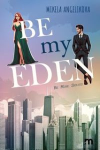 Mikela Angelikova – Mine Series Vol. 1. Be My Eden (2024)