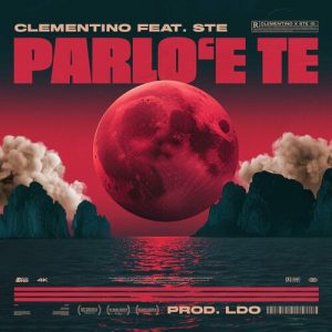 Clementino, STE, Ldo – PARLO ‘E TE (Luna Rossa) [singolo] (2024) .mp3 – 320kbps