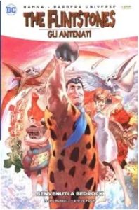 Hanna-Barbera Universe – The Flintstones Gli Antenati – Volume 1 – Benvenuti A Bedrock