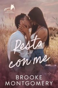 Brooke Montgomery – Serie Sugarland Creek Vol. 2. Resta con me (2024)