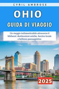 Cyril Ambrose – Ohio Guida Di Viaggio 2025 (2024) Cyril Ambrose – Ohio Guida Di Viaggio 2025 (2024)