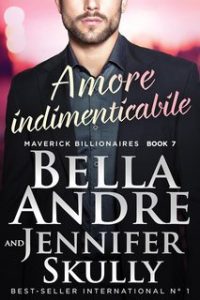 Bella Andre, Jennifer Skully – Maverick Billionaires Vol. 7. Amore indimenticabile (2024) Bella Andre, Jennifer Skully – Maverick Billionaires Vol. 7. Amore indimenticabile (2024)