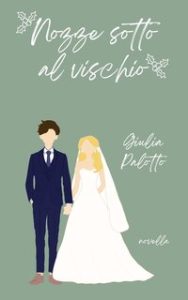 Giulia Palotto – Christmas Collection 2. Nozze sotto al vischio (2024)