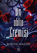 Rosita Mazzei - Un Oblio Cremisi (2024)