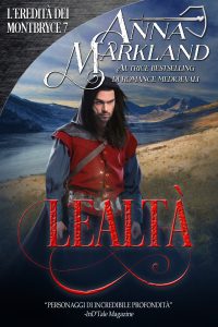 Anna Markland – L’Eredità dei Montbryce Vol. 7. Lealtà (2024)