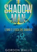 Gordon Wallis - La serie Jason Green Vol. 7. The Shadow Man. L'Oro è l'esca del Diavolo (2024)