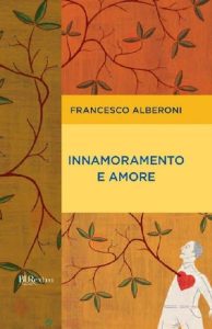 Francesco Alberoni – Innamoramento e amore (2009)