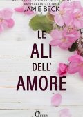 Jamie Beck - Le ali dell'amore. The cabots Vol. 2 (2024)