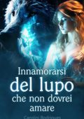Carolini Rodrigues - Innamorarsi del Lupo che non Dovrei Amare (2024)