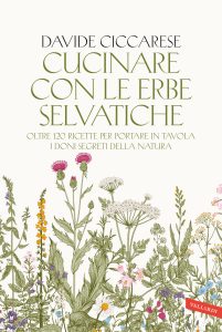 Davide Ciccarese – Cucinare con le erbe selvatiche (2024)