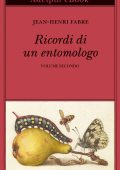 Jean-Henri Fabre - Ricordi di un entomologo. Volume secondo (2021)