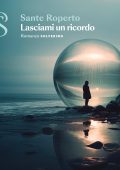 Sante Roperto - Lasciami un ricordo (2024)