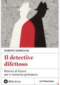 Roberto Barbolini - Il Detective difettoso (2024)