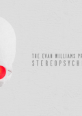 The Evan Williams Project - Stereopsychic I (2024)