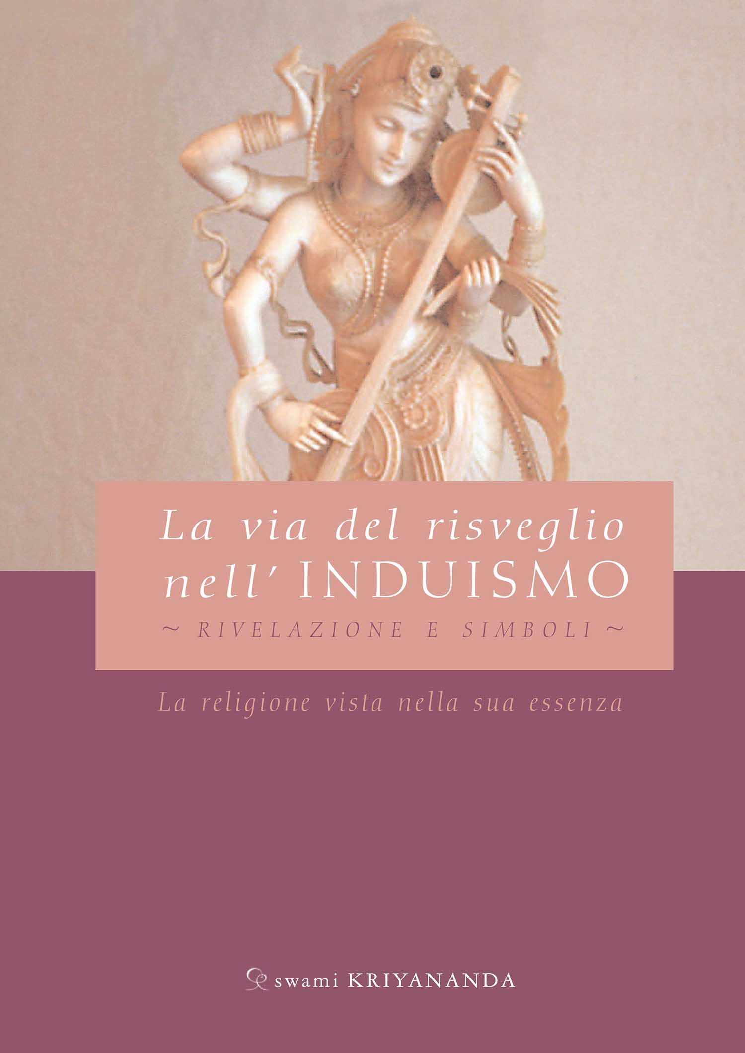 Swami Kriananda – La via del risveglio nell’Induismo (2024)