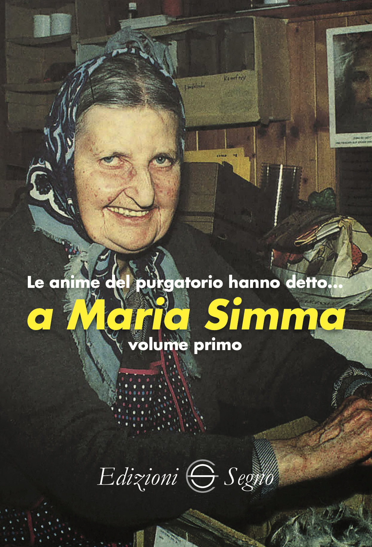 Edizioni Segno – Le anime del purgatorio hanno detto… a Maria Simma Vol. 1 (2024)
