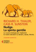 Richard H. Thaler, Cass R. Sunstein - Nudge. La spinta gentile. L'edizione definitiva (2024)