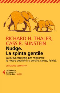Richard H. Thaler, Cass R. Sunstein – Nudge. La spinta gentile. L’edizione definitiva (2024)