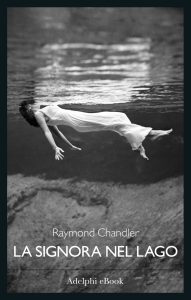 Raymond Chandler – La signora nel lago (2024)
