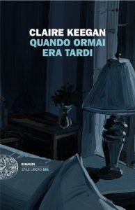 Claire Keegan – Quando ormai era tardi (2024)