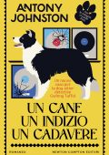 Antony Johnston - Un cane, un indizio, un cadavere (2024)